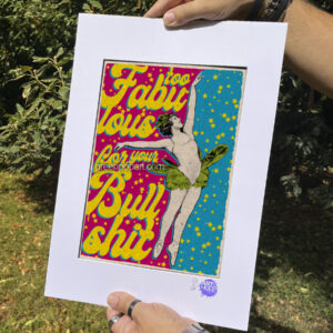 Pop-Art Print, Poster Motivational Too Fabulous for your Bull*hit