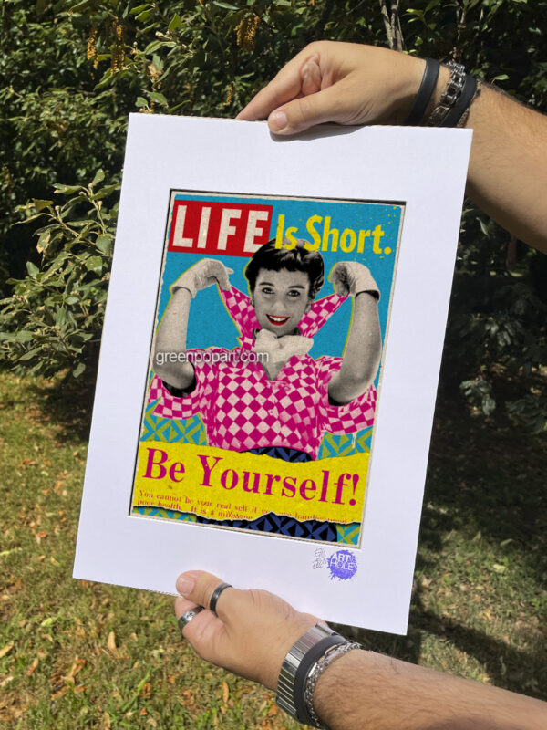 Pop-Art Print, Poster Collage Motivational Life is Short Be Yourself
