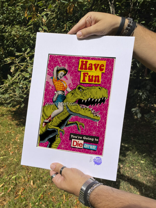Pop-Art Print, Poster Motivational Have Fun you're going to die anyway comics