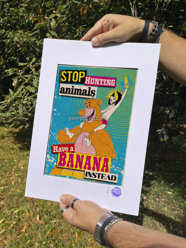 Pop-Art Print, Poster, Stop hunting Animals have a banana!, Activism, Animal Rights, Animal Love, Veganism, Vegan, Mowgli, Baloo, Vegan Gifts