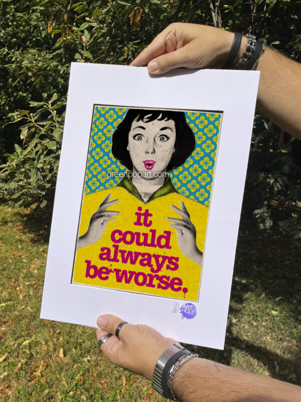 Pop-Art Print, Poster Motivational It Could Always be Worse, Love Yourself, Inspirational, Self Esteem, Humor, Life Quotes